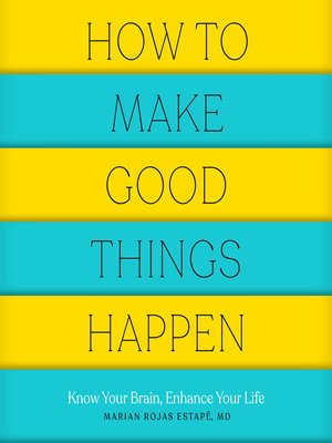 cover image of How to Make Good Things Happen